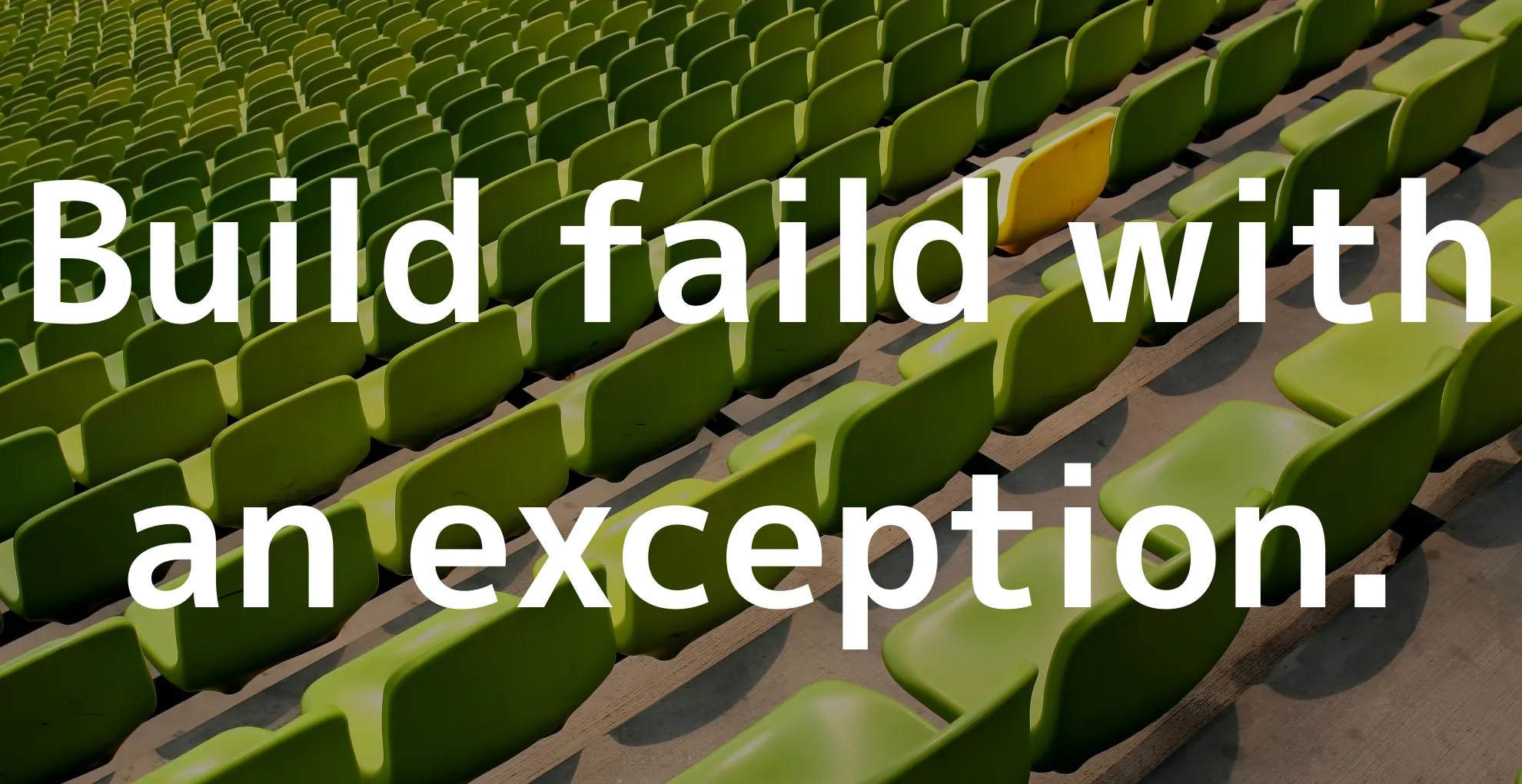 Build faild with an exceptionについて